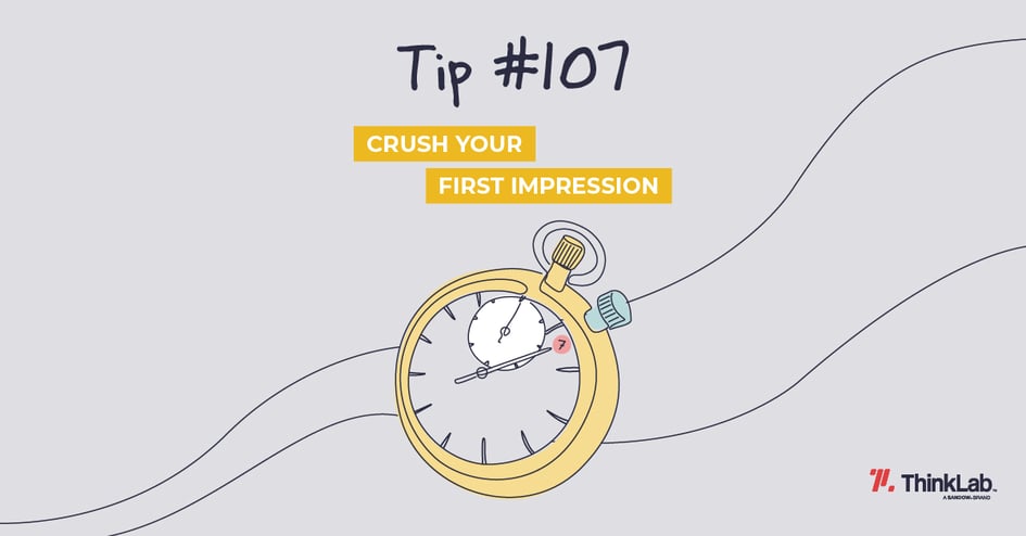 Crush your first impression
