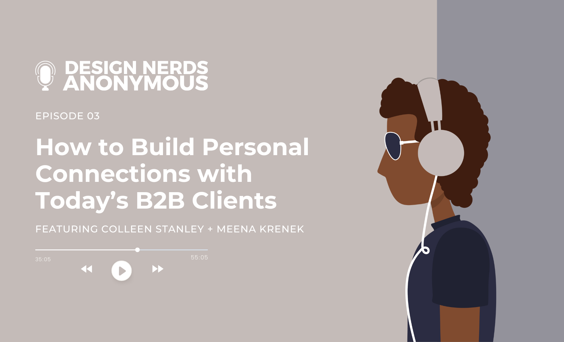 ThinkLab Design Nerds Anonymous Podcast on Personal Connections with B2B Clients