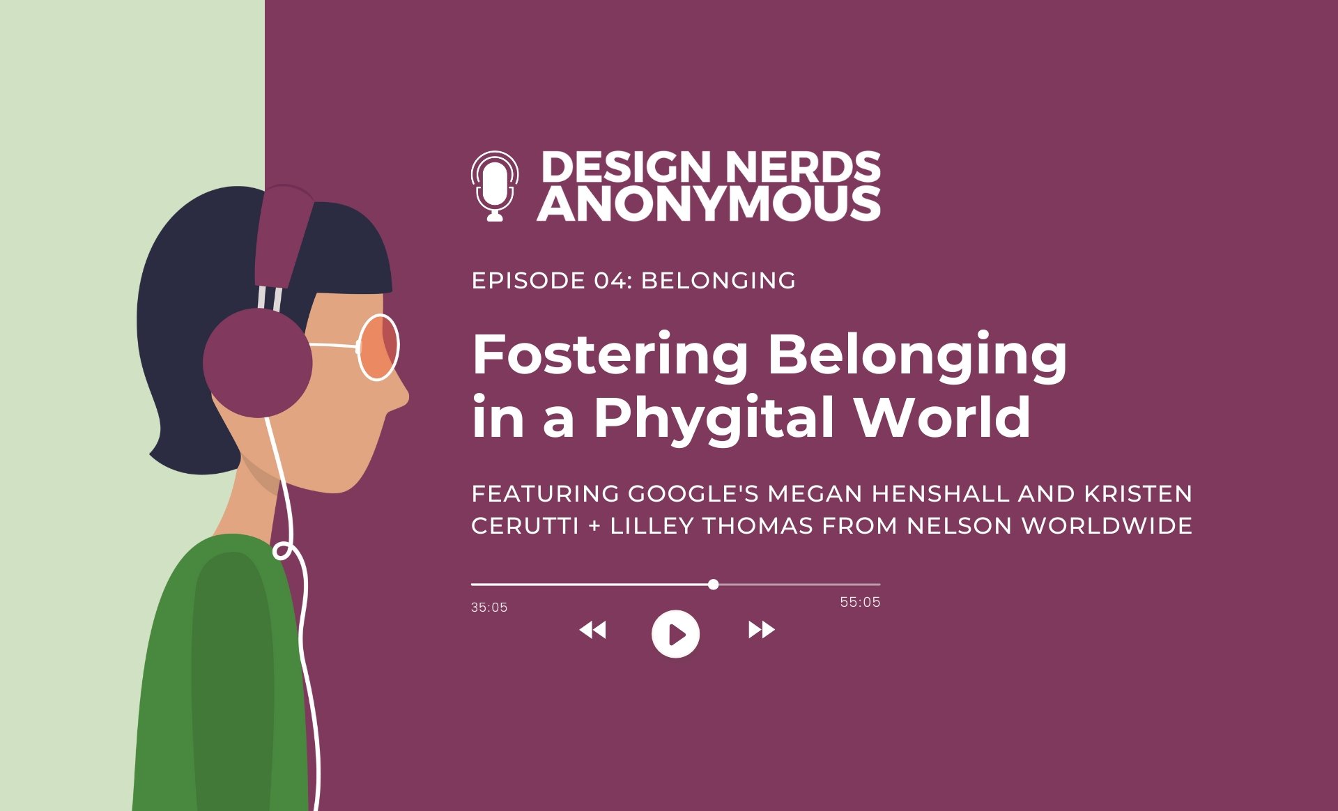 Design Nerds Anonymous: Season 5 Episode 4, Fostering Belonging in a Phygital World