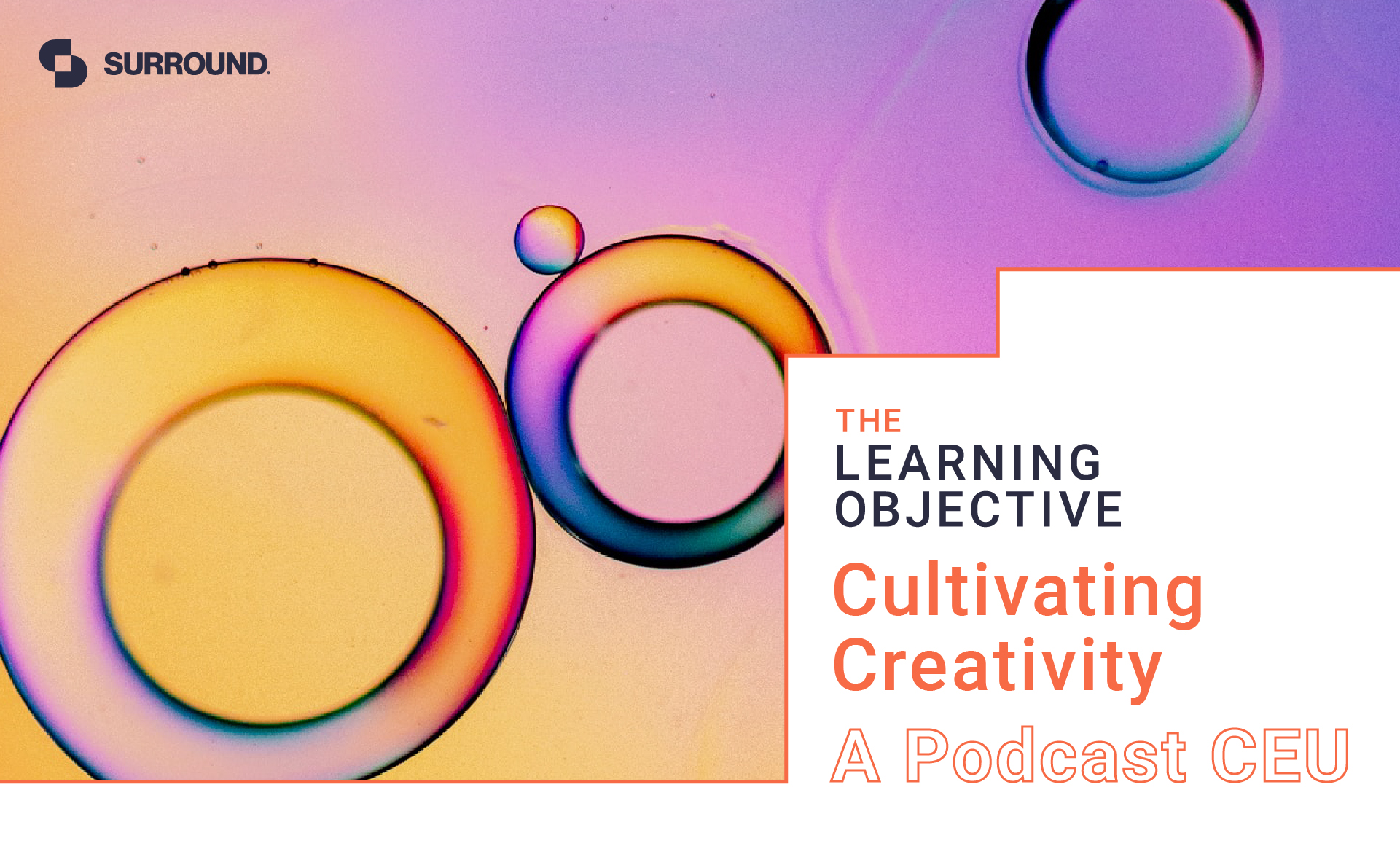 The learning objective CEU Podcast episode from ThinkLab on Cultivating Creativity